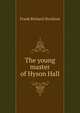 The young master of Hyson Hall, Frank Richard Stockton 