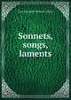 Sonnets, songs, laments, Cara Elizabeth Whiton- Stone 