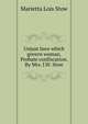 Unjust laws which govern woman. Probate confiscation. By Mrs. J.W. Stow, Marietta Lois Stow 