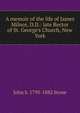 A memoir of the life of James Milnor, D.D.: late Rector of St. George's Church, New York, John S. 1795-1882 Stone 