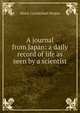 A journal from Japan: a daily record of life as seen by a scientist, Marie Carmichael Stopes 