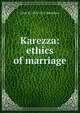 Karezza: ethics of marriage, Alice B. 1833-1912 Stockham 