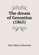 The dream of Gerontius (1865), Newman, John Henry, 1801-1890 
