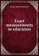 Exact measurements in education, James Leroy Stockton 