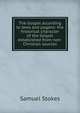 The Gospel according to Jews and pagans: the historical character of the Gospel established from non-Christian sources, Samuel Stokes 