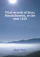 Vital records of Stow, Massachusetts, to the year 1850, Stow Stow 
