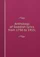 Anthology of Swedish lyrics from 1750 to 1915;, 