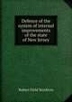 Defence of the system of internal improvements of the state of New Jersey, Robert Field Stockton 