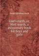 God's earth, or, Well worth, a missionary book for boys and girls, Sarah Geraldina Stock 
