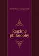Ragtime philosophy, Fred W. [from old catalog] Stowell 