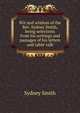 Wit and wisdom of the Rev. Sydney Smith, being selections from his writings and passages of his letters and table-talk, Smith, Sydney 