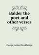 Balder the poet and other verses, George Herbert Stockbridge 