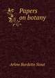 Papers on botany, Arlow Burdette Stout 