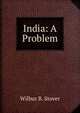 India: A Problem, Wilbur B. Stover 