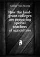 How the land-grant colleges are preparing special teachers of agriculture, Ashley van Storm 
