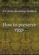 How to preserve eggs, H H. [from old catalog] Stoddard 