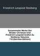 Gesammelte Werke Der Bruder Christian Und Friedrich Leopold Grafen Zu Stolberg, Volumes 7-8 (German Edition), Friedrich Leopold Stolberg 