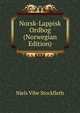 Norsk-Lappisk Ordbog (Norwegian Edition), Niels Vibe Stockfleth 