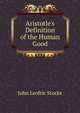 Aristotle's Definition of the Human Good, John Leofric Stocks 