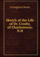 Sketch of the Life of Dr. Crosby, of Charlestown, N.H., Livingston Stone 