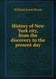 History of New York city, from the discovery to the present day, Stone, William Leete 
