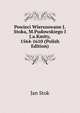 Powieci Wierszowane J.Stoka, M.Pudowskiego I J.a.Kmity, 1564-1610 (Polish Edition), Jan Stok 