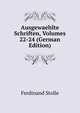 Ausgewaehlte Schriften, Volumes 22-24 (German Edition), Ferdinand Stolle 