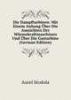 Die Dampfturbinen: Mit Einem Anhang ?ber Die Aussichten Der W?rmekraftmaschinen Und ?ber Die Gasturbine (German Edition), Aurel Stodola 