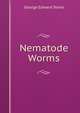 Nematode Worms, George Edward Stone 