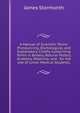 A Manual of Scientific Terms: Pronouncing, Etymological, and Explanatory, Chiefly Comprising Terms in Botany, Natural History, Anatomy, Medicine, and . for the Use of Junior Medical Students,, James Stormonth 