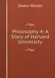 Philosophy 4: A Story of Harvard University, Owen Wister 