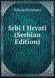 Srbi I Hrvati (Serbian Edition), Nikola Stojanovi 