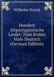 Hundert Altportugiesische Lieder: Zum Ersten Male Deutsch (German Edition), Wilhelm Storck 