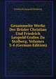 Gesammelte Werke Der Bruder Christian Und Friedrich Leopold Grafen Zu Stolberg, Volumes 3-4 (German Edition), Friedrich Leopold Stolberg 