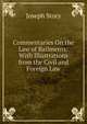 Commentaries On the Law of Bailments: With Illustrations from the Civil and Foreign Law, Joseph Story 