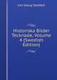Historiska Bilder Tecknade, Volume 4 (Swedish Edition), Carl Georg Starback 
