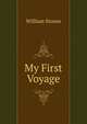 My First Voyage, William Stones 