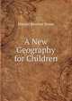 A New Geography for Children, Harriet Beecher-Stowe 