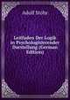 Leitfaden Der Logik in Psychologisierender Darstellung (German Edition), Adolf Stohr 