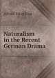 Naturalism in the Recent German Drama, Alfred Stoeckius 