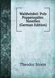 Waldwinkel: Pole Poppensp?ler. Novellen (German Edition), Theodor Storm 