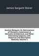 Ancient Reliques: Or, Delineations of Monastic, Castellated, & Domestic Architecture, and Other Interesting Subjects; with Historical and Descriptive Sketches, Volume 1, James Sargant Storer 