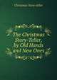 The Christmas Story-Teller, by Old Hands and New Ones, Christmas Story-teller 