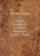 John L. Stoddard's Lectures: Florence. Naples. Rome, Stoddard, John L. (John Lawson), 1850-1931 