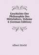 Geschichte Der Philosophie Des Mittelalters, Volume 4 (German Edition), Albert Stockl 