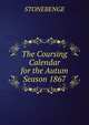 The Coursing Calendar for the Autum Season 1867, Stonebenge 