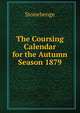 The Coursing Calendar for the Autumn Season 1879, Stonebenge 