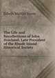 The Life and Recollections of John Howland: Late President of the Rhode Island Historical Society, Edwin Martin Stone 