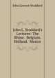 John L. Stoddard's Lectures: The Rhine. Belgium. Holland. Mexico, Stoddard, John L. (John Lawson), 1850-1931 