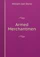 Armed Merchantmen, William Joel Stone 